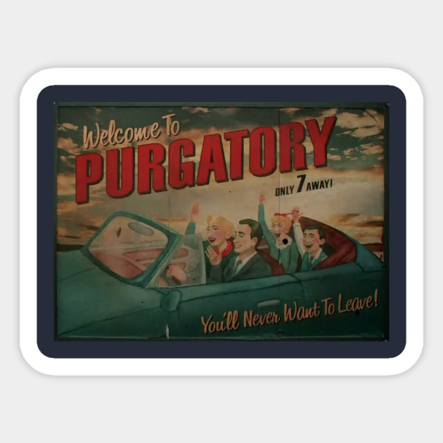 Welcome to Purgatory Sticker by pasnthroo